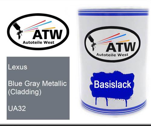 Lexus, Blue Gray Metallic (Cladding), UA32: 500ml Lackdose, von ATW Autoteile West.